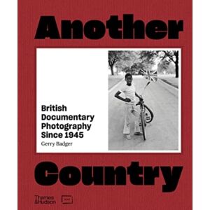 Thames & Hudson Ltd Another Country : British Documentary Photography Since 1945