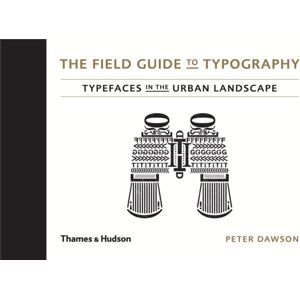 Thames & Hudson Ltd The Field Guide To Typography : Typefaces In The Urban Landscape