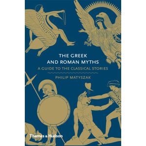 Thames & Hudson Ltd The Greek And Roman Myths : A Guide To The Classical Stories