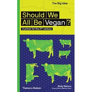 Thames & Hudson Ltd Should We All Be Vegan? : A Primer For The 21st Century