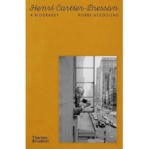 Thames & Hudson Ltd Henri Cartier-Bresson : A Biography