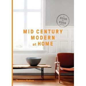Thames & Hudson Ltd Mid-Century Modern At Home : A Room-By-Room Guide