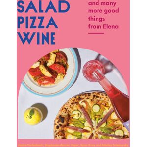 Random House USA Inc Salad Pizza Wine : And Many More Good Things From Elena