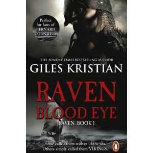 Transworld Publishers Ltd Raven: Blood Eye : (Raven: Book 1): A Gripping, Bloody And Unputdownable Viking Adventure From selling Author Giles Kristian