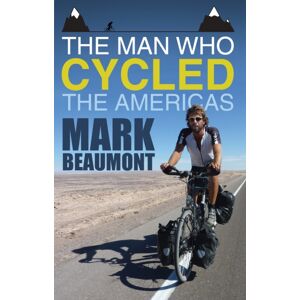 Transworld Publishers Ltd The Man Who Cycled The Americas