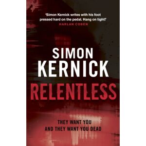 Transworld Publishers Ltd Relentless : (Tina Boyd: 2): The Razor-Sharp Thriller From London’s Darker Corners From selling Author Simon Kernick