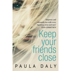Transworld Publishers Ltd Keep Your Friends Close : ‘the Uk’s Answer To Liane Moriarty’ Claire Mcgowan