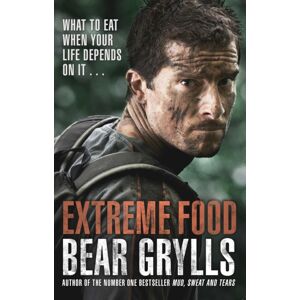 Transworld Publishers Ltd Extreme Food - What To Eat When Your Life Depends On It...