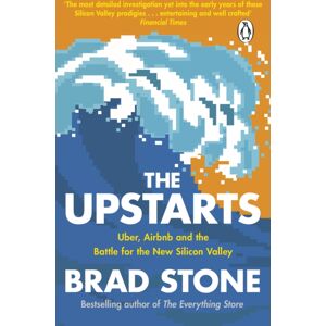 Transworld Publishers Ltd The Upstarts : Uber, Airbnb And The Battle For The Silicon Valley