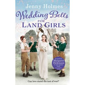 Transworld Publishers Ltd Wedding Bells For Land Girls : A Heartwarming Ww1 Story, Perfect For Fans Of Historical Romance Books (The Land Girls Book 2)