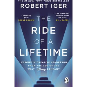 Transworld Publishers Ltd The Ride Of A Lifetime : Lessons In Creative Leadership From The Ceo Of The Walt Disney Company