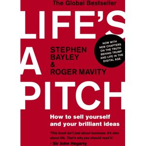 Transworld Publishers Ltd Life'S A Pitch : How To Sell Yourself And Your Brilliant Ideas