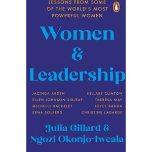 Transworld Publishers Ltd Women And Leadership : Lessons From Some Of The World’s Most Powerful Women