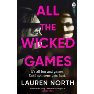 Transworld Publishers Ltd All The Wicked Games : A Tense And Addictive Thriller About Betrayal And Revenge