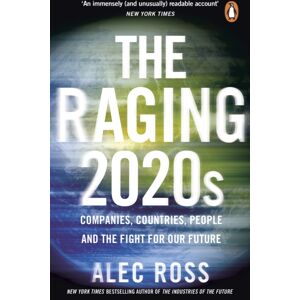 Transworld Publishers Ltd The Raging 2020s : Companies, Countries, People – And The Fight For Our Future