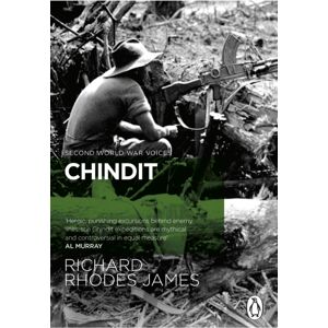 Transworld Publishers Ltd Chindit : The Inside Story Of One Of World War Two'S Most Dramatic Behind-The-Lines Operations