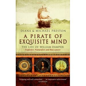 Transworld Publishers Ltd A Pirate Of Exquisite Mind : The Life Of William Dampier