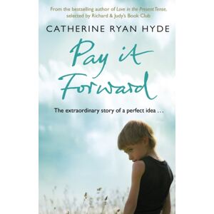 Transworld Publishers Ltd Pay It Forward : A Life-Affirming, Compelling And Deeply Moving Novel From selling Author Catherine Ryan Hyde