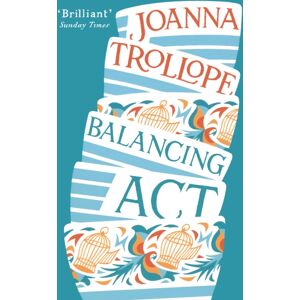 Transworld Publishers Ltd Balancing Act : An Absorbing And Authentic Novel From One Of Britain’s Most Popular Authors