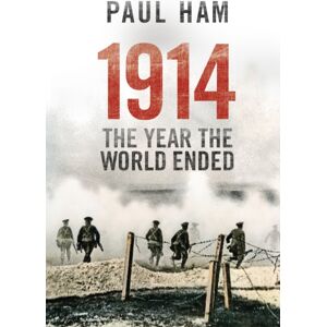 Transworld Publishers Ltd 1914 The Year The World Ended