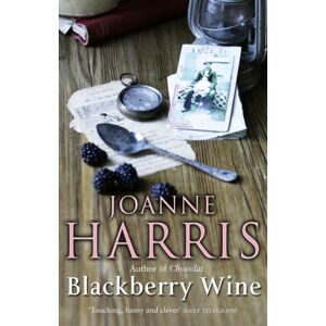 Transworld Publishers Ltd Blackberry Wine : From Joanne Harris, The selling Author Of Chocolat, Comes A Tantalising, Sensuous And Magical Novel Which Takes Us Back To The Charming French Village Of Lansquenet