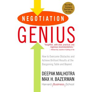 Random House USA Inc Negotiation Genius : How To Overcome Obstacles And Achieve Brilliant Results At The Bargaining Table And Beyond