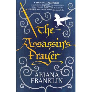 Transworld Publishers Ltd The Assassin'S Prayer : Mistress Of The Art Of Death, Adelia Aguilar Series 4