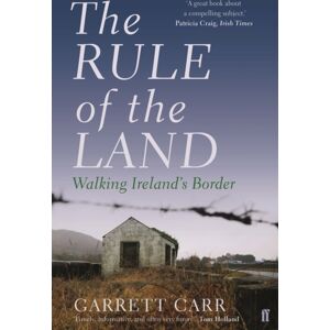 Faber & Faber The Rule Of The Land : Walking Ireland'S Border