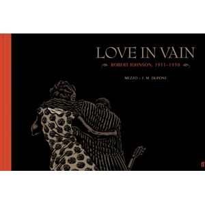Faber & Faber Love In Vain : Robert Johnson 1911-1938, The Graphic Novel