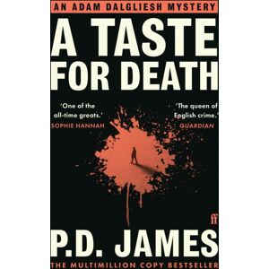 Faber & Faber A Taste For Death : The Classic Locked-Room Murder Mystery From The 'Queen Of English Crime' (Guardian)