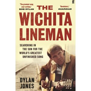 Faber & Faber The Wichita Lineman : Searching In The Sun For The World'S Greatest Unfinished Song