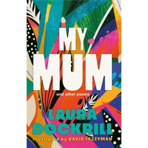 Faber & Faber My Mum And Other Poems : The Perfect Gift, Celebrating The Wonder Of Mums