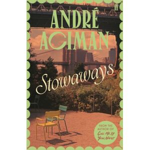 Faber & Faber Stowaways : From The Global selling Author Of Call Me By Your Name