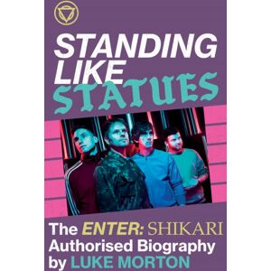 Faber Music Ltd Standing Like Statues: The Enter Shikari Authorised Biography