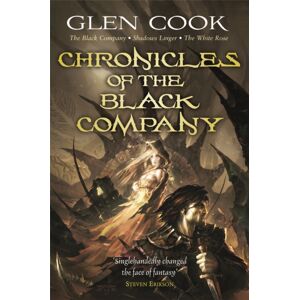 Orion Publishing Co Chronicles Of The Black Company : A Dark, Gritty Fantasy, Perfect For Fans Of Game Of Thrones And Assassin’s Creed
