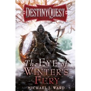 Orion Publishing Co The Eye Of Winter'S Fury : Destiny Quest Book 3