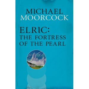 Orion Publishing Co Elric: The Fortress Of The Pearl