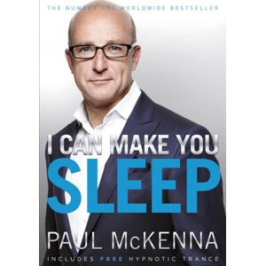 Transworld Publishers Ltd I Can Make You Sleep : Find Rest And Relaxation With Multi-Million-Copy selling Author Paul Mckenna’s Sure-Fire System