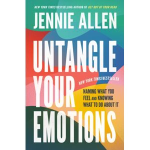 Waterbrook Press (A Division of Random House Inc) Untangle Your Emotions : Naming What You Feel And Knowing What To Do About It