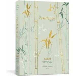 Random House USA Inc The Resilience Journal : 365 Days To Balance And Peace Of Mind