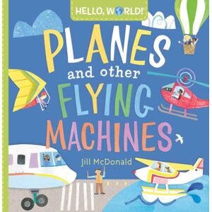 Random House USA Inc Hello, World! Planes And Other Flying Machines