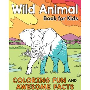 Random House USA Inc Wild Animal Book For Kids : Coloring Fun And Awesome Facts