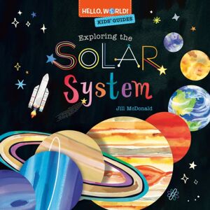 Random House USA Inc Hello, World! Kids' Guides: Exploring The Solar System