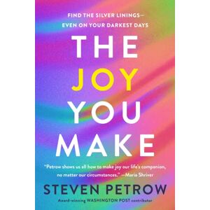 Random House USA Inc The Joy You Make : Find The Silver Linings - Even On Your Darkness Days