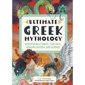 Random House USA Inc Ultimate Greek Mythology : Adventurous Stories, Fun Facts, Amazing History, And Beyond!