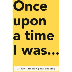Penguin Putnam Inc Once Upon A Time I Was... : A Journal For Telling Your Life Story