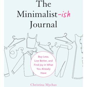 Penguin Putnam Inc The Minimalist-Ish Journal : Buy Less, Live Better, And Find Joy In What You Already Have