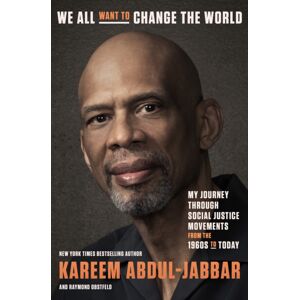 Random House USA Inc We All Want To Change The World : My Journey Through Social Justice Movements From The 1960s To Today