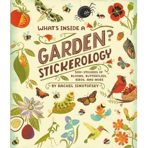 Random House USA Inc What'S Inside A Garden? Stickerology : 500+ Stickers Of Blooms, Butterflies, Birds, And More; Stickers For Gardeners, Nature-Lovers, And More; Stickers For Journals, Water Bottles, And Laptops