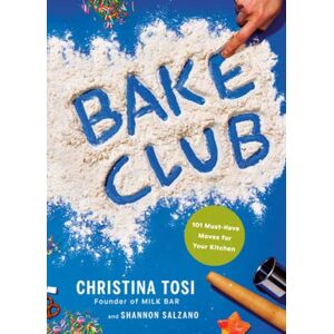 Random House USA Inc Bake Club : 101 Must-Have Moves For Your Kitchen: A Cookbook